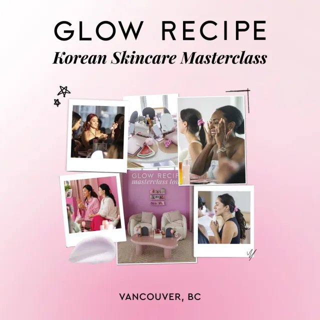 Glow Recipe Vancouver Masterclass billet Session 1
